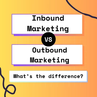 Difference between Inbound Marketing vs Outbound Marketing